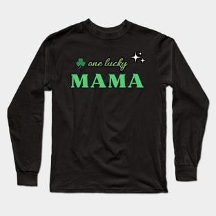 one lucky mama - st patrick day Long Sleeve T-Shirt